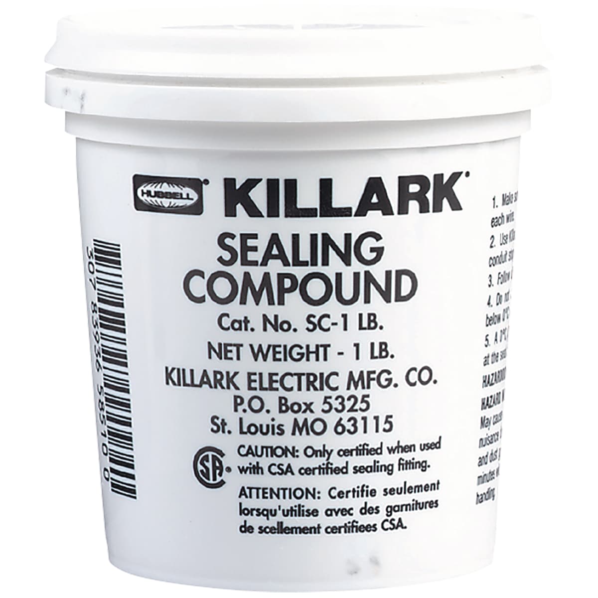 Hubbell SC-8 OZ 8 OZ.  Sealing Compound  ; Non-shrinking and a secure seal is formed ; SC Series resists acids, water, oil, etc. ; UL Listed for use with Killark ENY, EY, and EYS Series. ; CSA certified for use with any CSA certified sealing fitting. ; It is non-shrinkin Hubbell SC-8 OZ 8 OZ.  Sealing Compound  ; Non-shrinking and a secure seal is formed ; SC Series resists acids, water, oil, etc. ; UL Listed for use with Killark ENY, EY, and EYS Series. ; CSA certified for use with any CSA certified sealing fitting. ; It is non-shrinkin