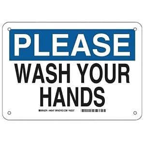 Brady Corp 46547 Safety Sign; Black/Blue on White Color; Please Wash Your Hands Depicted Text; 7" Nominal Height; English Language; Aluminum Material; Corner Hole Mounting; Rectangle Shape; 10" Nominal Width Brady Corp 46547 Safety Sign; Black/Blue on White Color; Please Wash Your Hands Depicted Text; 7" Nominal Height; English Language; Aluminum Material; Corner Hole Mounting; Rectangle Shape; 10" Nominal Width